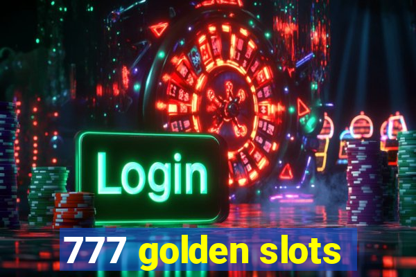 777 golden slots